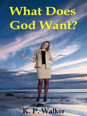 cover image of What Does God Want?